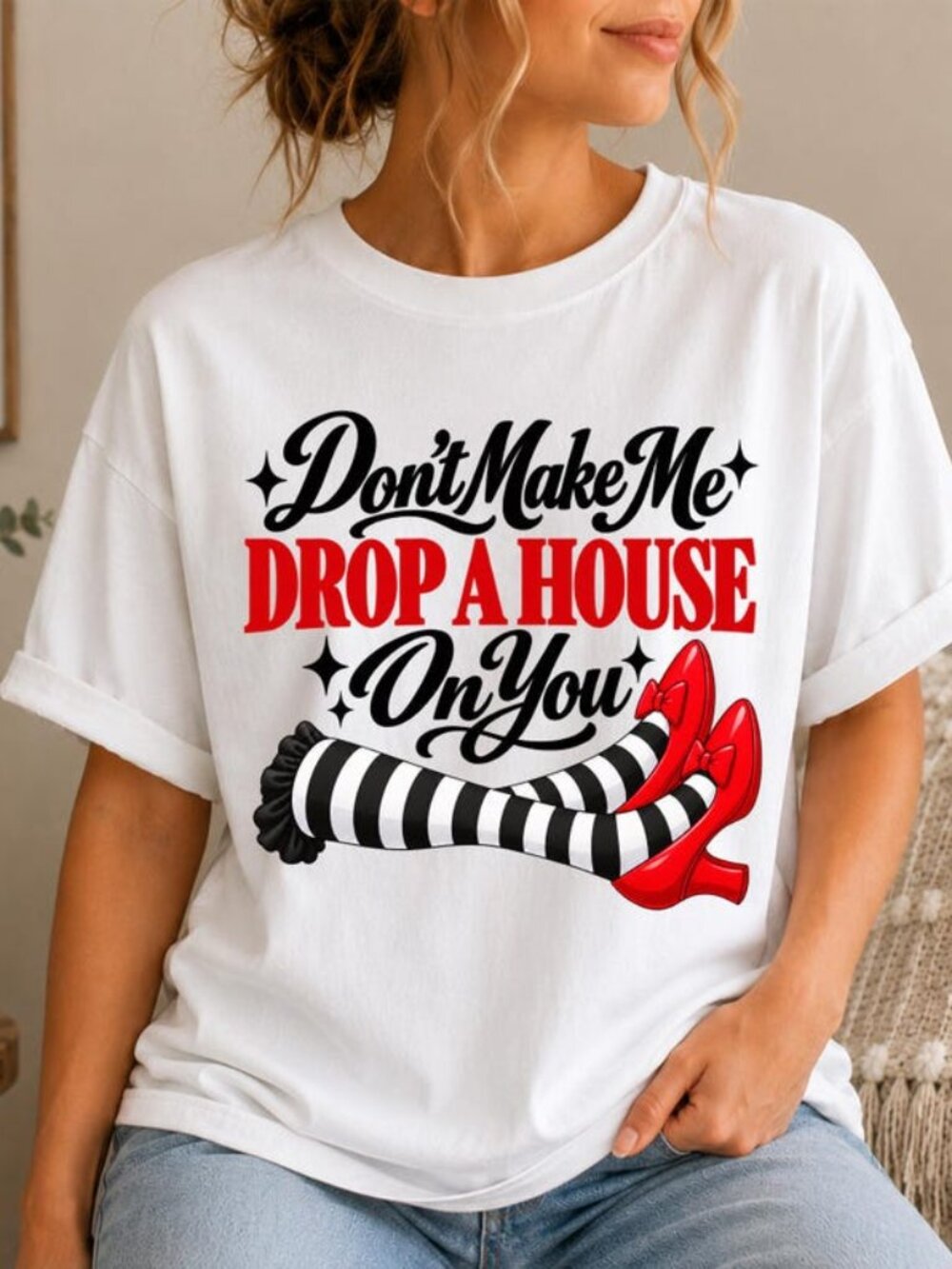 Don't Make Me Drop A House On You Shirt, Halloween Tshirt